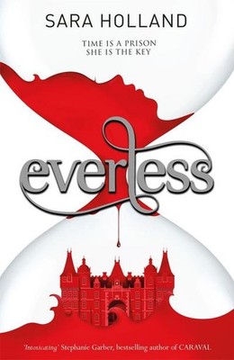 Everless: Book 1 Sara Holland