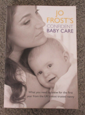 Jo Frost's Confident Baby Care: What you need to know - UK's Most Trusted Nanny