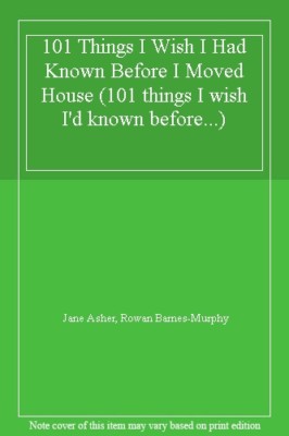 101 Things I Wish I Had Known Before I Moved House (101 Things I | eBay