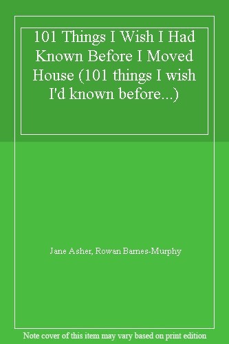 101 Things I Wish I Had Known Before I Moved House (101 Things I | eBay