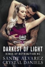 The Darkest Of Light (Kings of Retribution MC), Alvarez, Sandy,Daniels, Crystal,