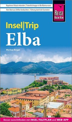 Reise Know-How InselTrip Elba Reiseführer Elba mit Insel-Faltplan und kostenl...