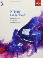 PIANO EXAM PIECES 2017 2018, GRADE 3: SELECTED FROM THE