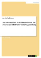 Jan Moritz Behrens | Der Prozess Eines Marken-Relaunches. Am Beispiel Einer...