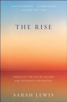 The Rise: Creativity, the Gift of Failure, and the Searc - ACCEPTABLE