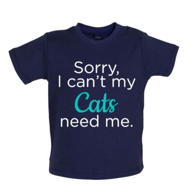 Sorry I Can't My Cats Needs Me - Baby T-Shirt / Strampler - Love Cat Lady Crazy