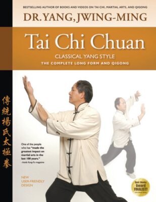 Tai Chi Chuan Classical Yang Style: The Complete Form Qigong by Yang: New