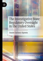 The Investigative State: Regulatory Oversight In The United States Epstein Buch