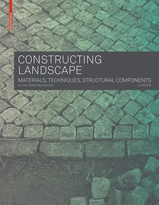 Constructing Landscape | Materials, Techniques, Structural Components | Englisch