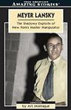 Meyer Lansky: The Shadowy Exploits Of New York's Master Manipulator (Amazing S..