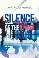 Silence Of The Living | A Novel On Silence And Its Antithesis | Oruobu | Buch