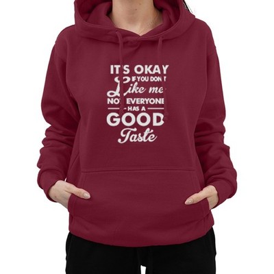 Its Okay If You Dont Like Me Not Everyone Has A Good Taste Sarcastic Hoodie