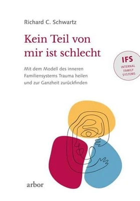 Kein Teil von mir ist schlecht ~ Richard C. Schwartz ~  9783867813679 - Bild 1 von 4