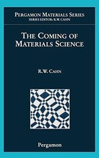 The Coming of Materials Science (Volume 5) (Pergamon Materials Buch Pergamon