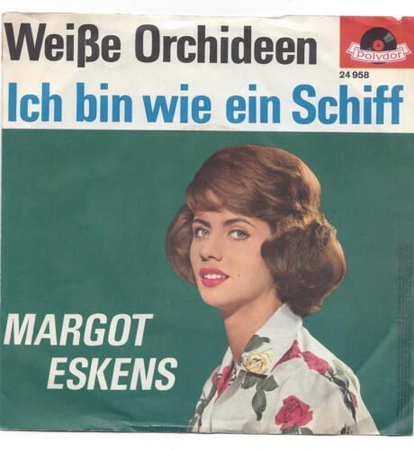 Margot Eskens  :  Weiße Orchideen  +  Ich bin wie ein Schiff - Vinyl Single 60er - Bild 1 von 1