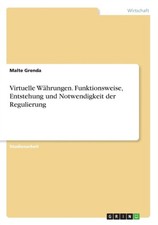 Grenda - Virtuelle Whrungen. Funktionsweise Entstehung und Notwendig - X555z