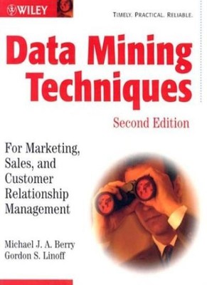 Data Mining Techniques: For Marketing, Sales, and Customer Relat