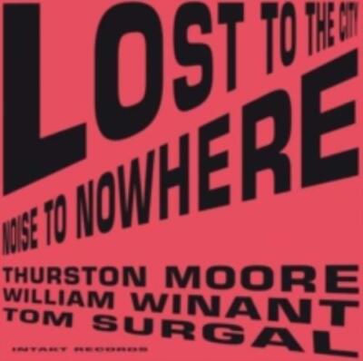 THURSTON MOORE: LOST TO THE CITY - CD