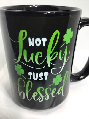 BLESSED COFFEE MUG. NOT LUCKY JUST BLESSED COFFEE MUG. Art Deco Mug.B243