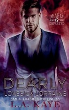 L a Kaye Dearly & Lovesick Lorraine (Paperback) Dearly and the Departed