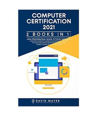 Computer Certification 2021: 2 Books in 1: Java Professional Guide, Phyton Insti