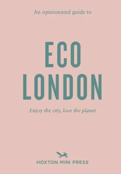 An Opinionated Guide To Eco London | Enjoy The City, Look After The Planet-image