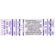 CRYTOPSY & CATTLE DECAPITATION Concert Ticket Stub 2/23/05 FARMINGDALE NY Rare