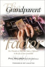 The Grandparent Factor : Five Principles to Help You Make a Diffe