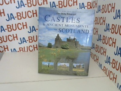 Castles & Ancient Monuments of Scotland (The Daily Telegpraph - A Unique Guide t