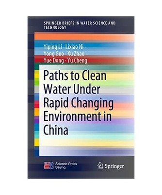 Paths to Clean Water Under Rapid Changing Environment in China, Yiping Li, Lixia