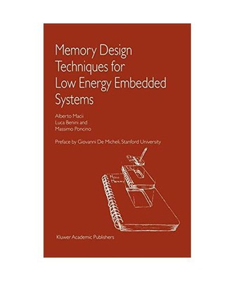 Memory Design Techniques for Low Energy Embedded Systems, Alberto Macii, Massimo