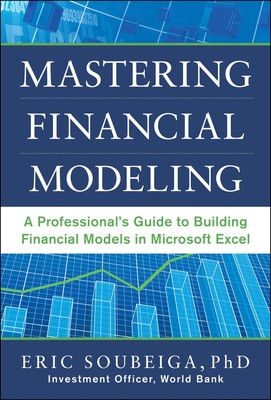 Mastering Financial Modeling: A Professional�s Guide to Building Financial Mode,