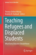 Teaching Refugees and Displaced Students: What . Wolsey, Karkouti**