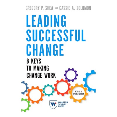Leading Successful Change, Revised and Updated Edition: 8 Keys to Making Cha...