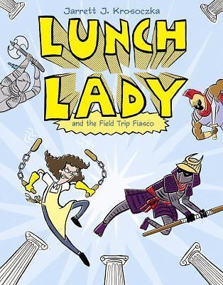 Lunch Lady and the Field Trip Fiasco: Lunch La- Krosoczka, 0375867309, paperback