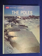 1962 LIFE Nature Library THE POLES Hardcover Book by TIME Inc.