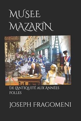 Musee Mazarin: De L'Antiquit? aux Ann?es folles by Michel Rigel Paperback Book