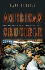 American Crucible: Race and Nation in the Twe...