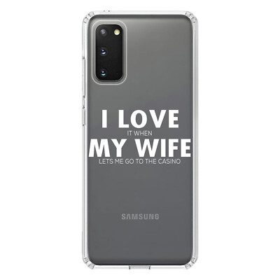 Clear Case for Galaxy S (Pick Model) Love When My Wife Lets Me Go to Casino