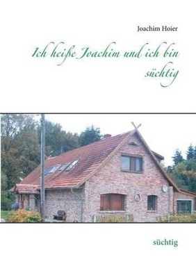 Ich heie Joachim und ich bin schtig: s?chtig by Joachim Hoier (German) Paperback
