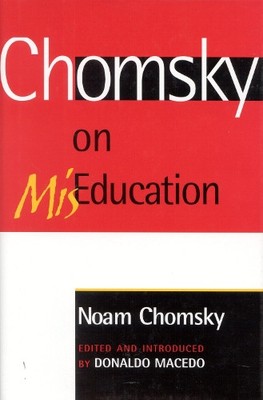 Noam Chomsky Chomsky on Mis-Education (Hardback)