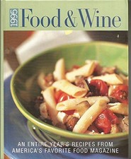 Food & Wine 1995: An Entire Year's Recipes From America's Favorite Food Magazin