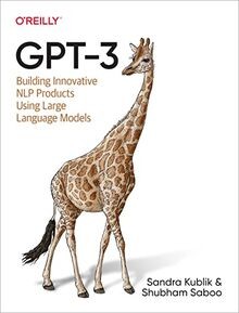 GPT-3: Building Innovative NLP Products Using Large... | Buch | Zustand sehr gut