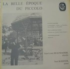 La Belle Époque Du Piccolo, Jean-Louis Beaumadier, Paul-Agricole Génin, Eugène D