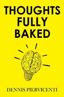 Thoughts Fully Baked Dennis Piervicenti Taschenbuch Englisch 2024
