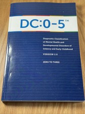 Dc: 0-5 : Diagnostic Classification of Mental Health and Developmental Disorders