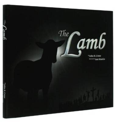 The Lamb - Hardcover By John R. Cross - VERY GOOD