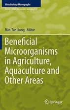 Beneficial Microorganisms in Agriculture, Aquaculture and Other