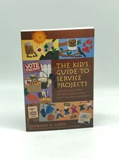 The Kid's Guide to Service Projects Over 500 Service Ideas for Young People Who