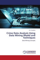 V. Vinodhini | Crime Data Analysis Using Data Mining Model And Techniques | Buch
